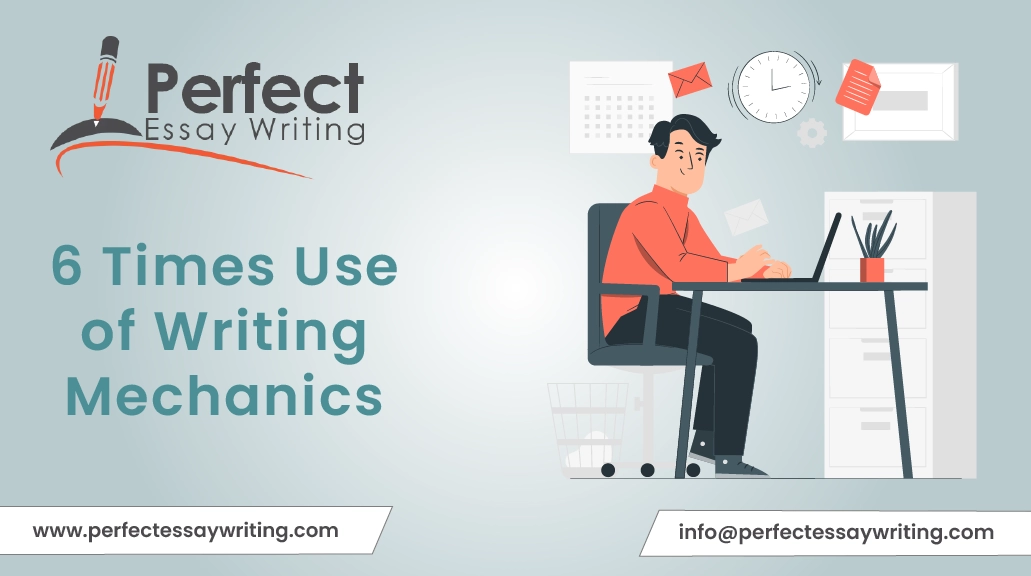 6 Times Use of Writing Mechanics